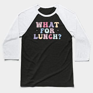 What for Lunch Funny Lunch Lady Baseball T-Shirt